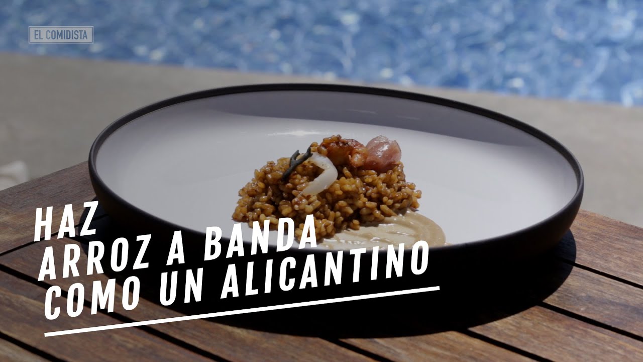 EL COMIDISTA | Haz arroz a banda como un alicantino