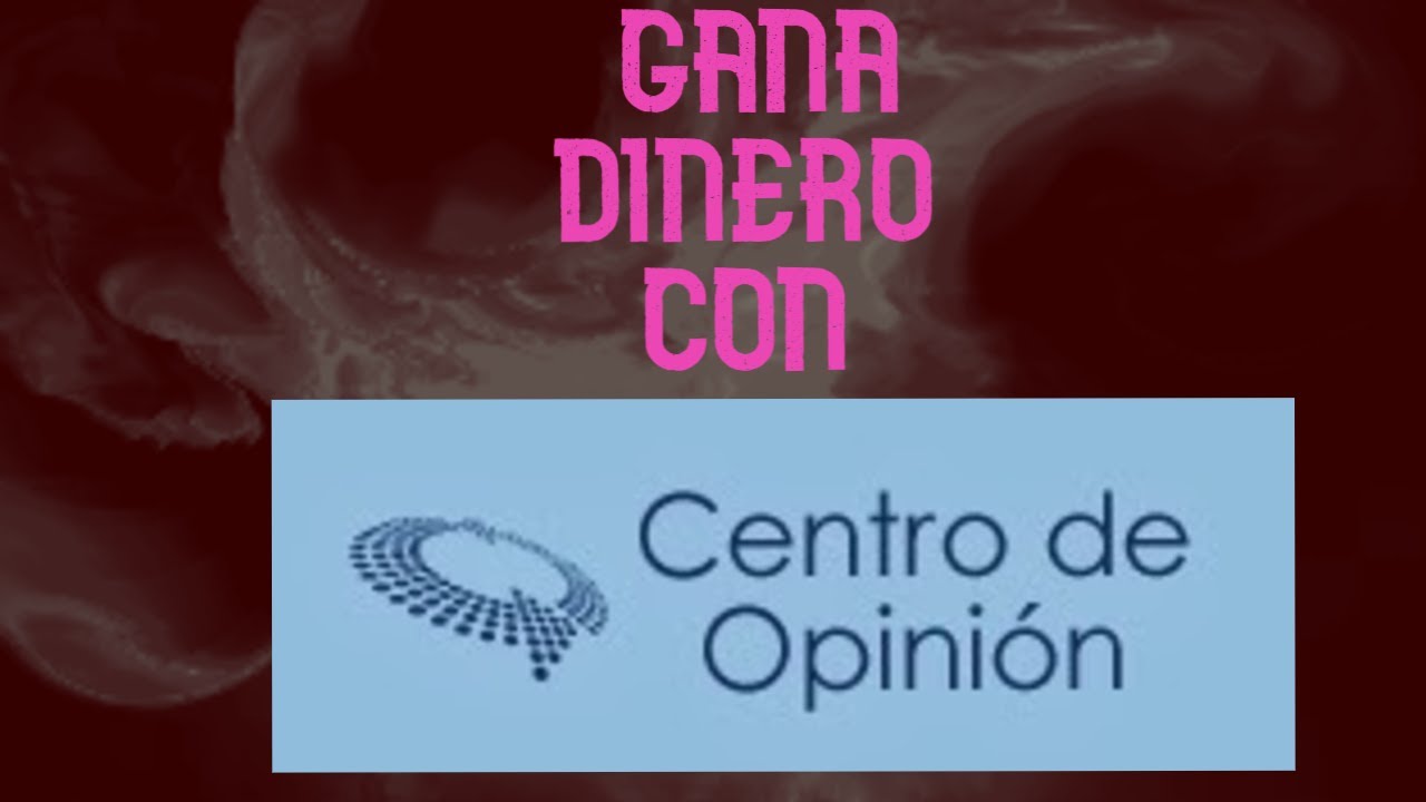 18- Como GANAR DINERO con CENTRO DE OPINIÓN 2019