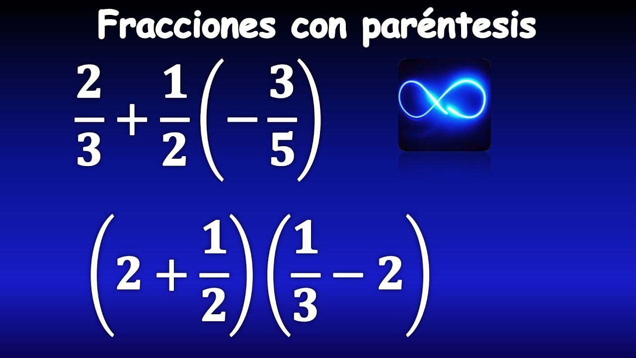 16. Fracciones con paréntesis: suma, resta, multiplicación y división, MUY FÁCIL