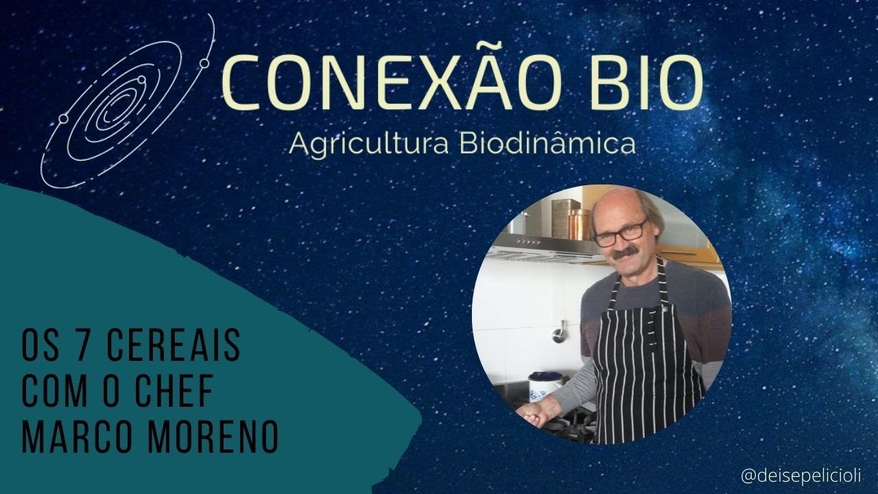 Conexão Biodinâmica - Os 7 cereais com o chef Marco Moreno