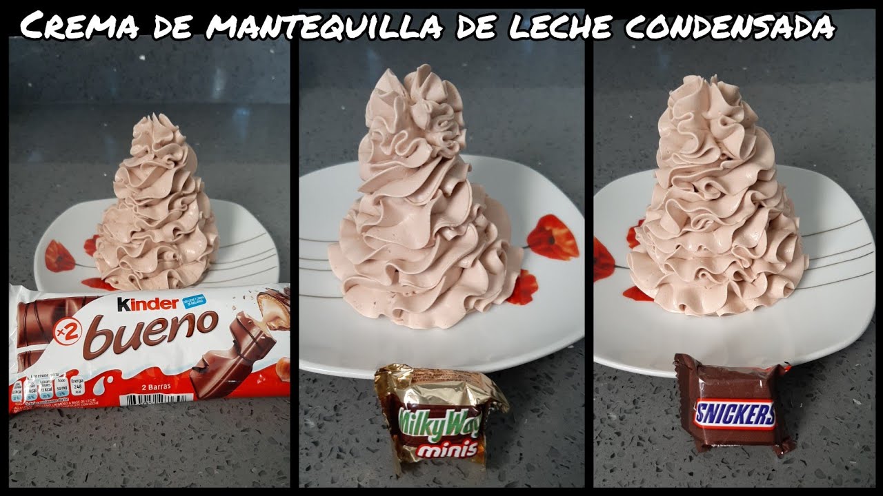 Crema de Mantequilla con leche condensada|Kinder bueno|Snickers |MilkyWay