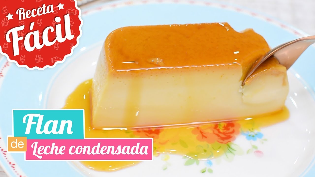 FLAN DE LECHE CONDENSADA | Delicioso y súper cremoso | Quiero Cupcakes!