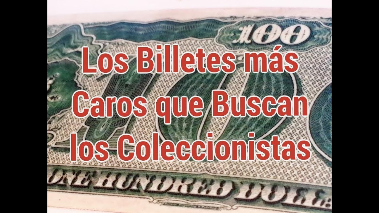 \"Los 10 Billetes Mas Caros que Buscan los Coleccionistas\"