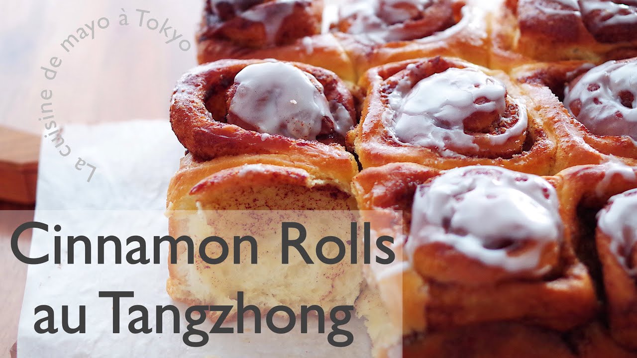 Recette de Cinnamon Rolls au Tangzhong/ Roulés à la cannelle/ Trop Moelleux