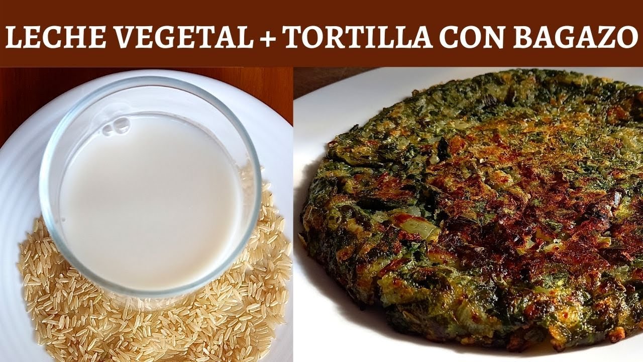 LECHE DE ARROZ INTEGRAL + TORTILLA DE ESPINACA CON BAGAZO Recetas de Gri Veganas Saludables