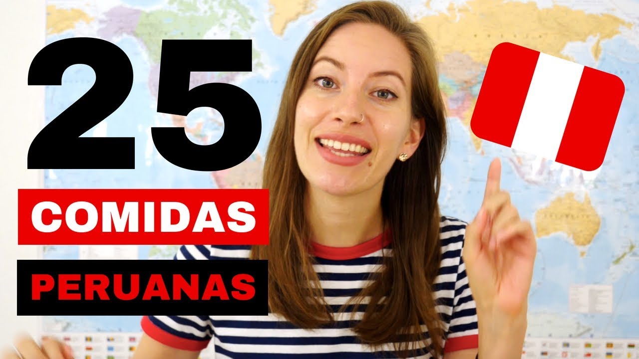25 Comidas Peruanas Que Hay Que Probar!
