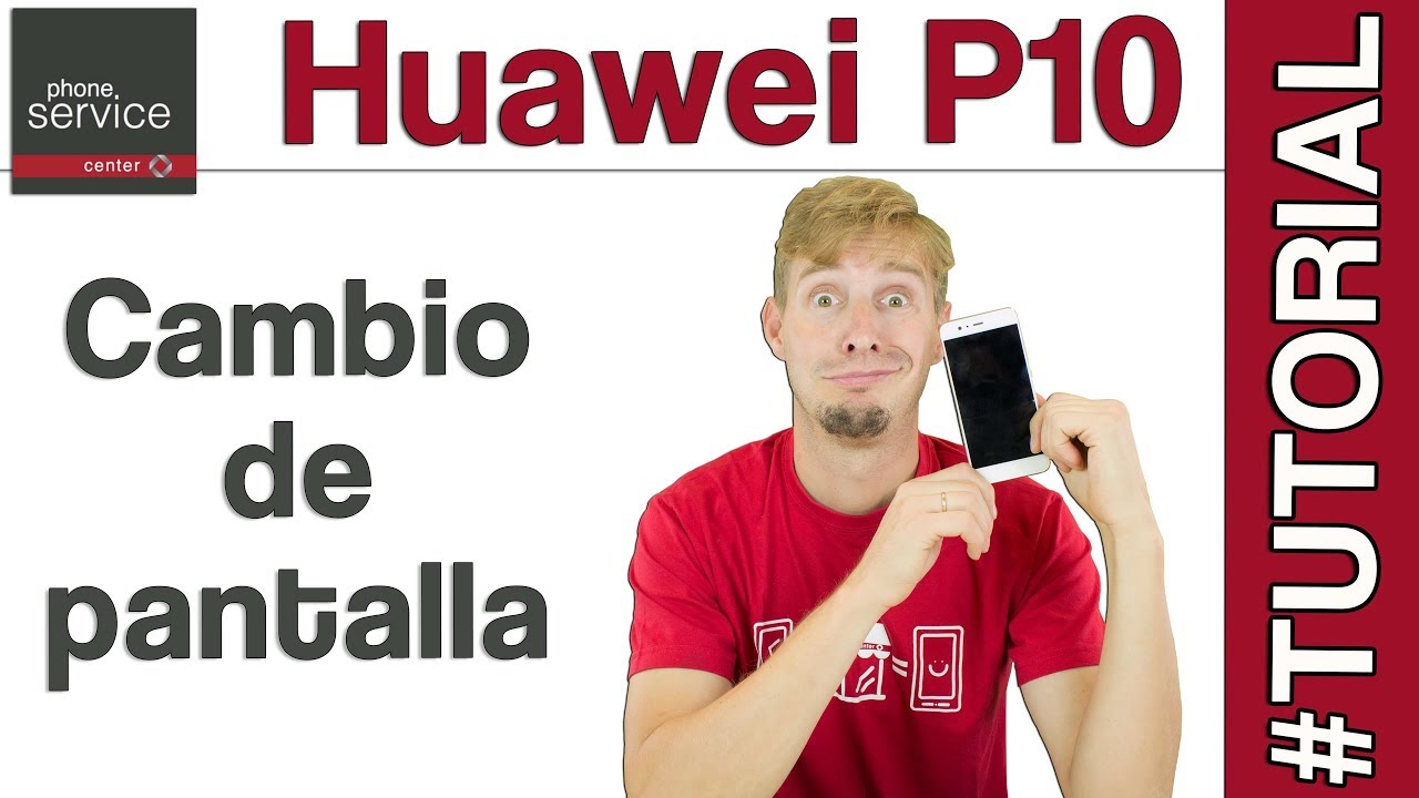 ¿Cómo cambiar la pantalla del Huawei P10?