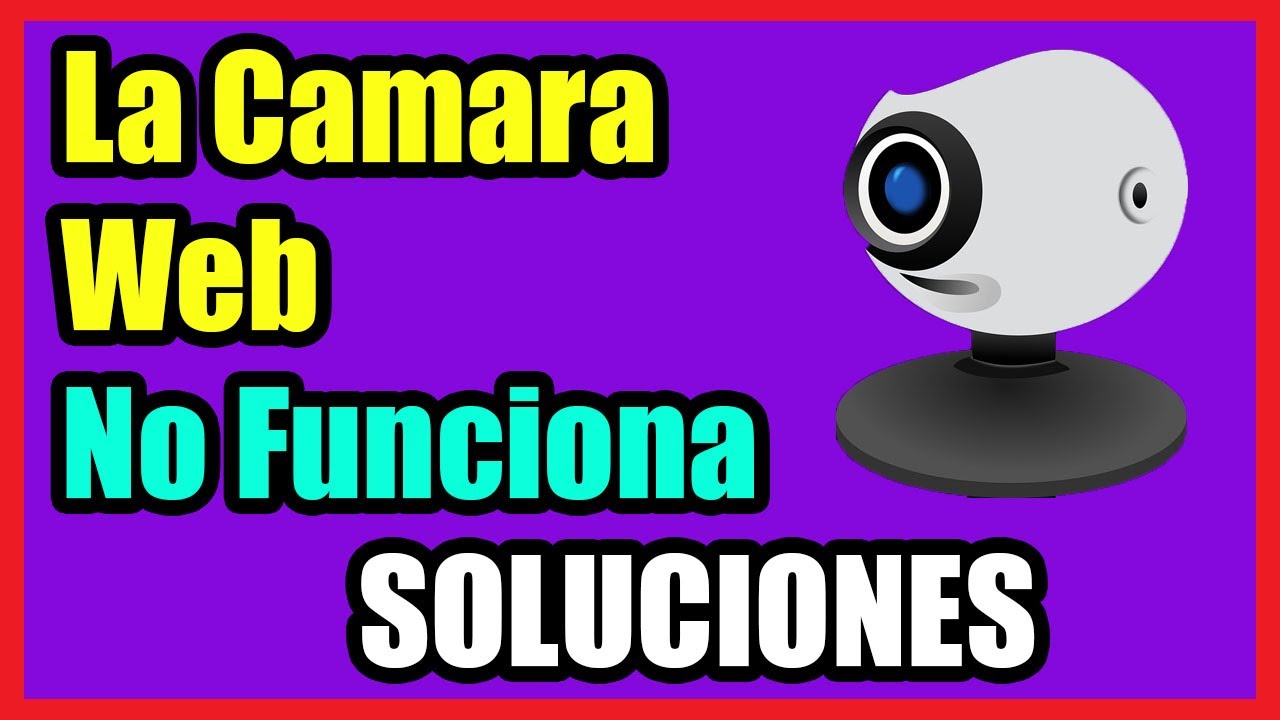 Error de La CAMARA no funciona windows 10/8/7 I SOLUCIÓN 2021