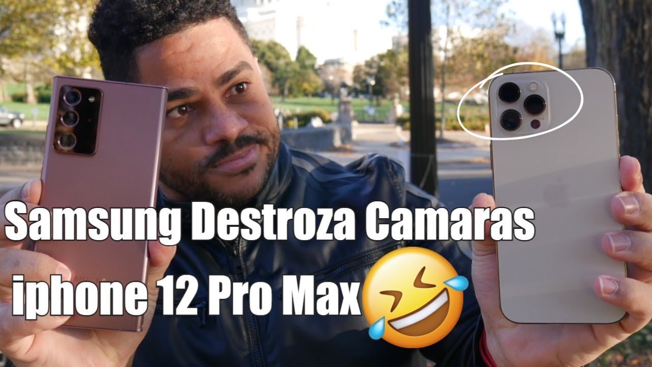 Iphone 12 Pro Max VS Galaxy Note 20 Ultra Destrozan las Camaras de Apple