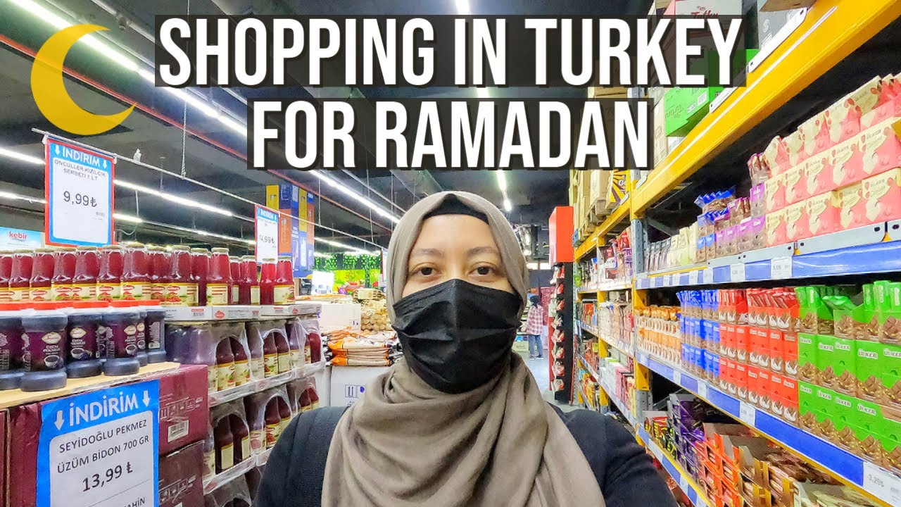 Shopping In Turkey For Ramadan