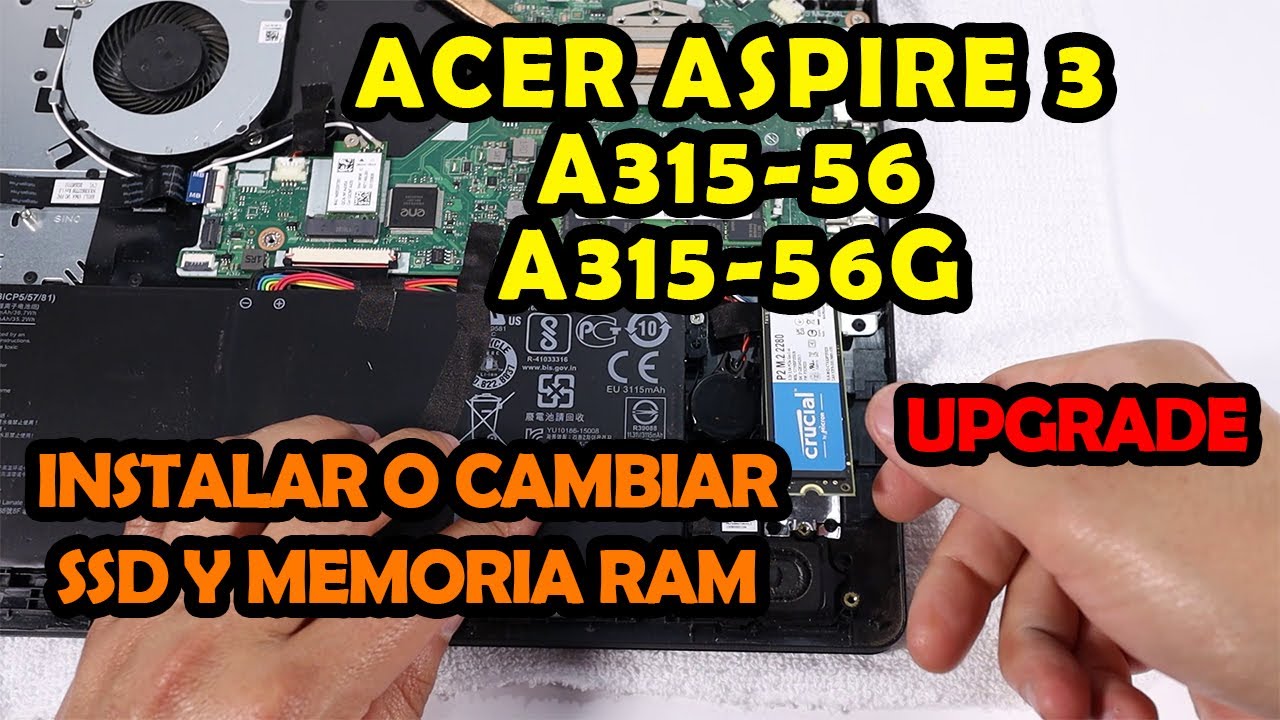 Upgrade 💻 Acer Aspire 3 A315-56 y A315-56G | Cambiar o instalar SSD y Memoria RAM