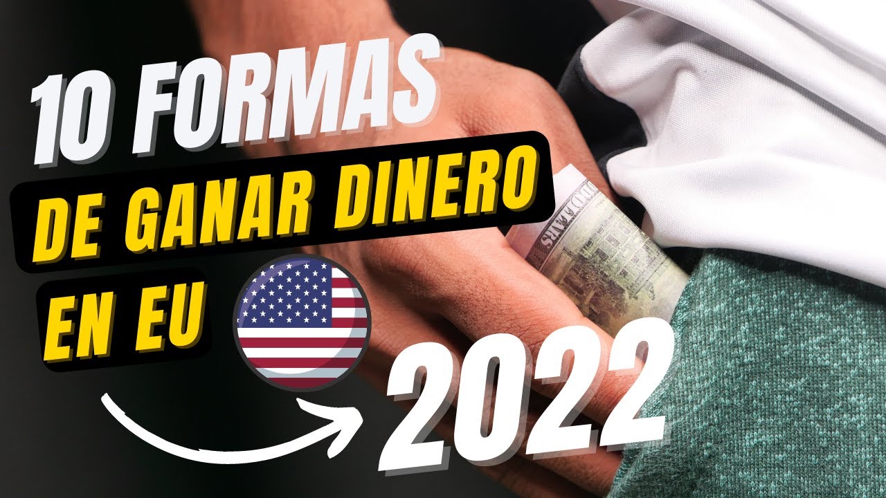 🤑 10 FORMAS DE GANAR DINERO EN ESTADOS UNIDOS (2022) 💵