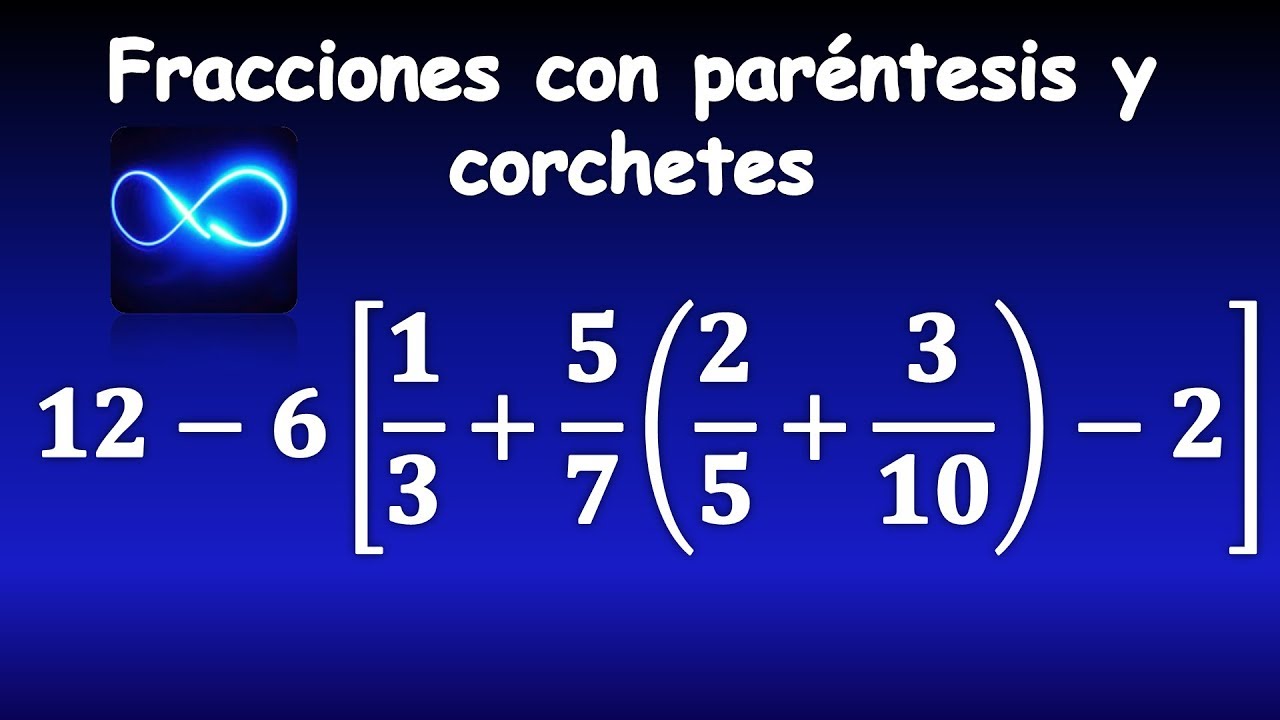 24. Fracciones con paréntesis y corchete: suma, resta, multiplicación (Respuesta video 23)