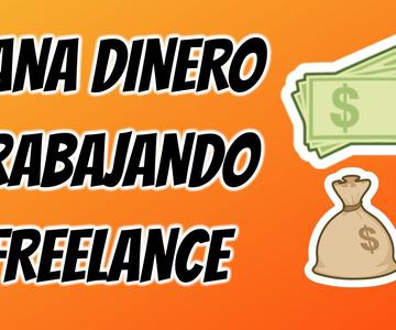 Como Ganar dinero trabajando Freelance