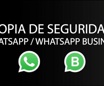 ¿Cómo Hacer Copia de Seguridad en WhatsApp o WhatsApp Business? TUTORIAL 2021