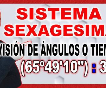 💥SISTEMA SEXAGESIMAL DIVISIÓN 💥 Operaciones con Ángulos #6