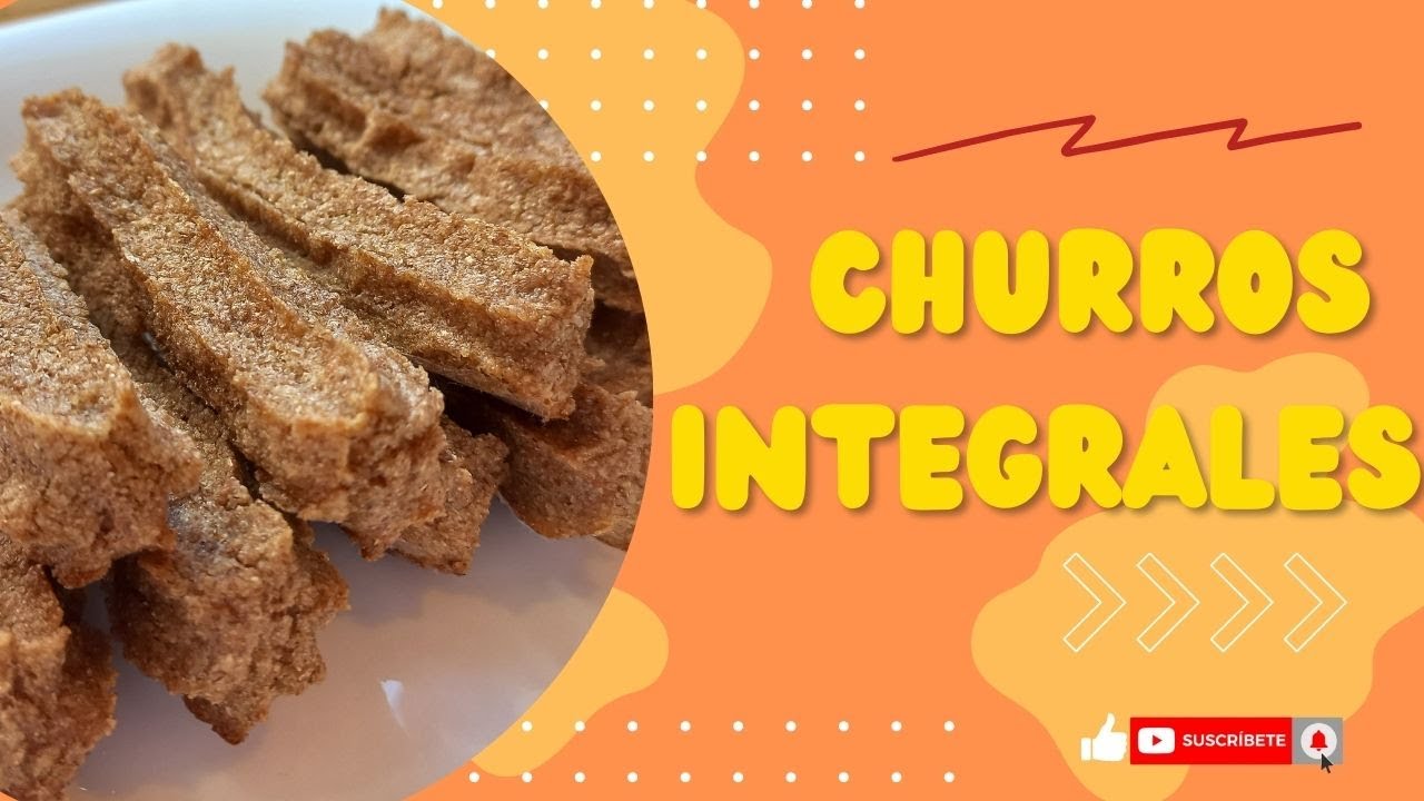 Churros Integrales | Churros de Harina Integral | Como hacer churros de harina integral fácil