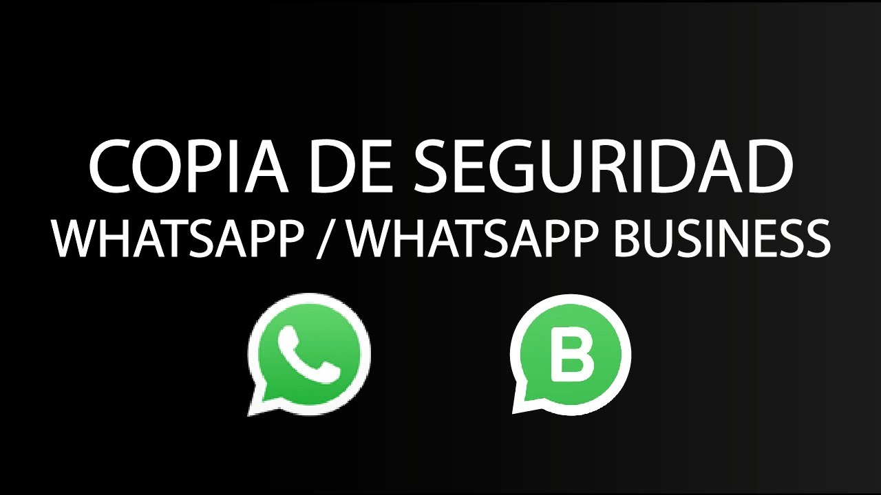 ¿Cómo Hacer Copia de Seguridad en WhatsApp o WhatsApp Business? TUTORIAL 2021