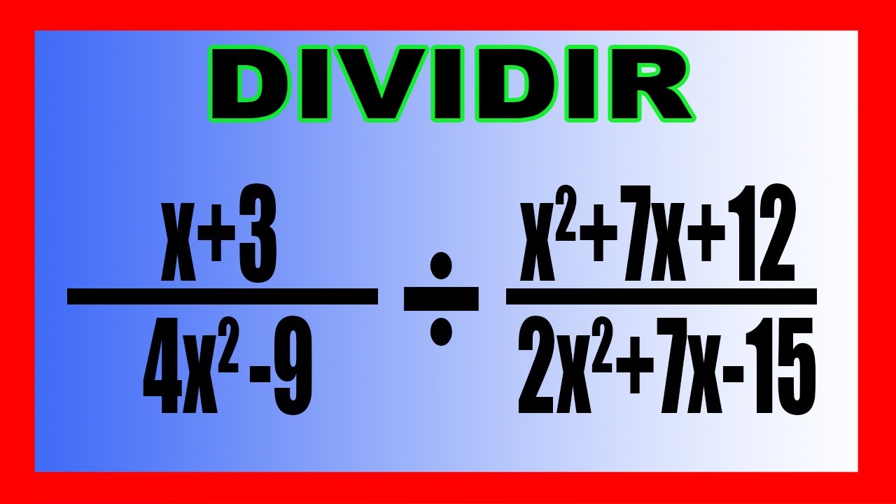 ✅👉 Division de Fracciones Algebraicas ✅ Como DIVIDIR Fracciones Algebraicas