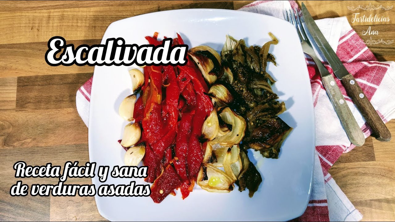 ESCALIVADA | Verduras Asadas al Horno, receta fácil y muy sana.