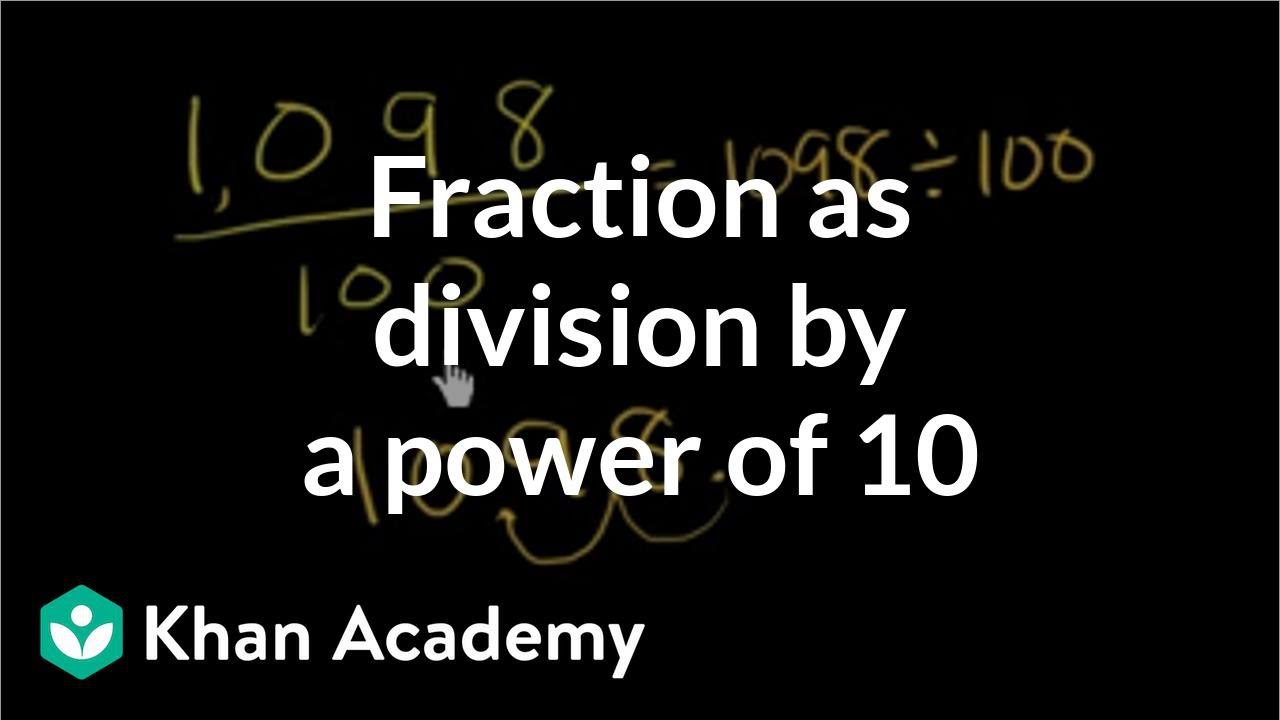 Fractions as division by power of 10 | Place value and decimals | 5th grade | Khan Academy