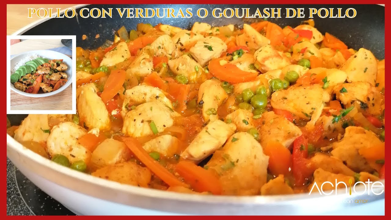 GOULASH DE POLLO o POLLO CON VERDURAS | Un Almuerzo delicioso, lleno de verduras y Fácil