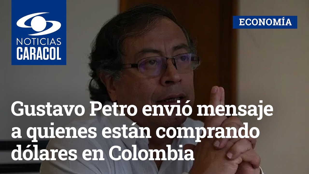 “No pierdan sus dineros”: Gustavo Petro envió mensaje a quienes están comprando dólares en Colombia