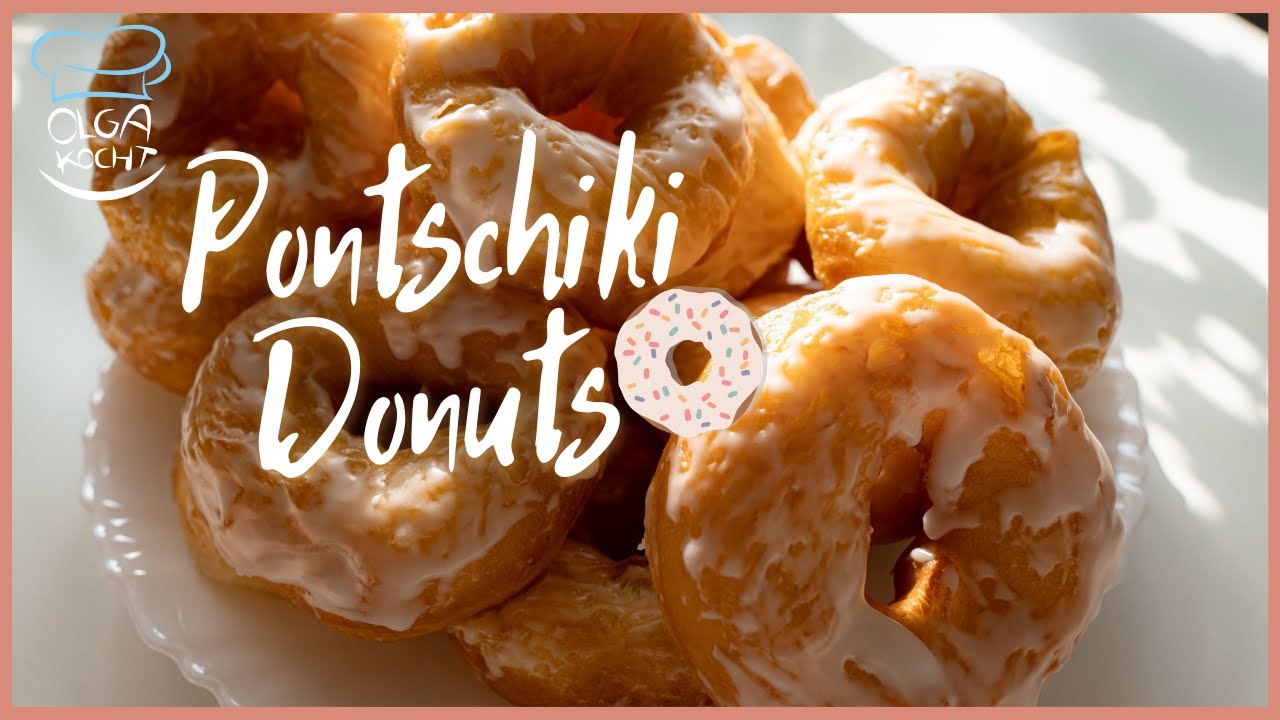 Pontschiki Donuts mit Zuckerguss Glasur - Einfaches Donuts Rezept | Zart und Saftig | Olga Kocht