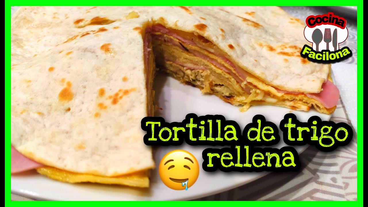TORTILLA de trigo RELLENA - Wheat tortillas stuffed with omelette ➤ RECETAS RAPIDAS, EASY RECIPES