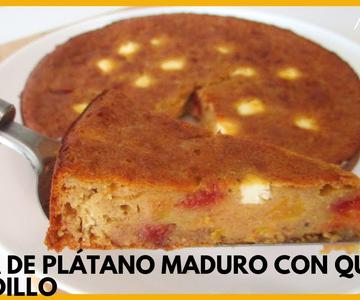 TORTA DE PLÁTANO (MACHO) MADURO CON QUESO Y BOCADILLO | El sabor es increíble y fácil de preparar