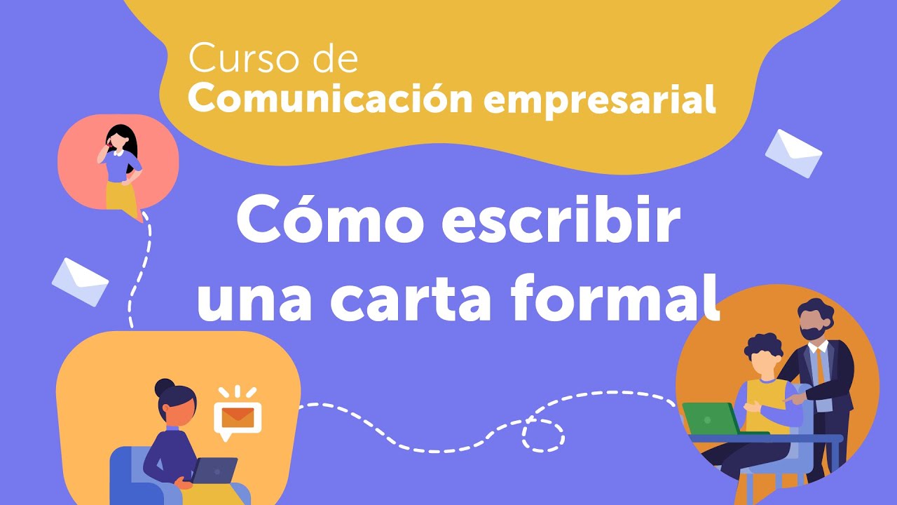 Cómo escribir una carta formal: Características y estructura | Comunicación Empresarial