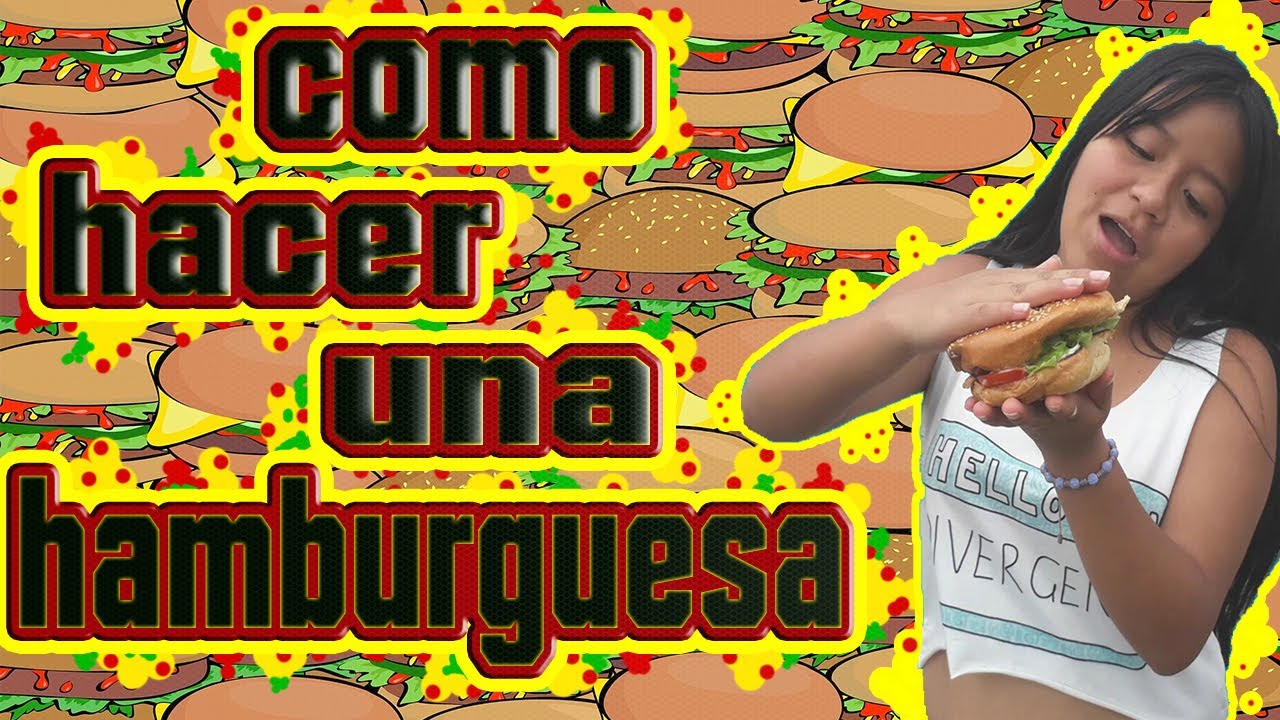 Como Hacer Una Hamburguesa casera 🍔 / Andrea y Jimmy