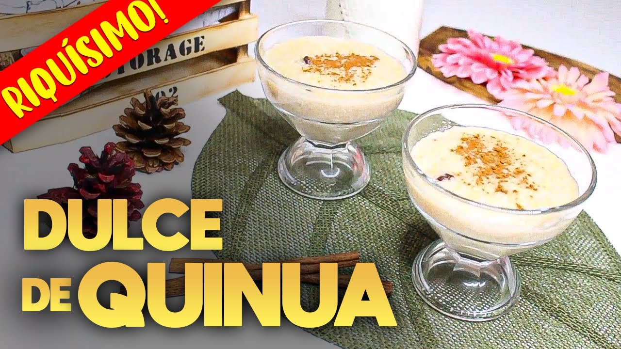 COMO PREPARAR UN RICO POSTRE DE QUINUA(QUINOA)CON TODO EL SABOR DEL ARROZ DE LECHE