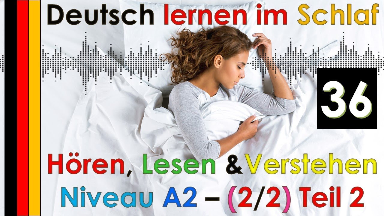 Deutsch lernen im Schlaf \u0026 Hören Lesen und Verstehen Niveau A2- 2/2 Teil 2 (36)