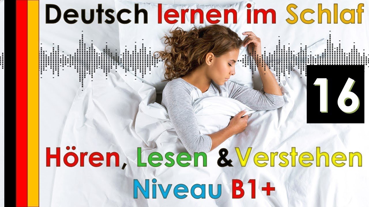Deutsch lernen im Schlaf \u0026 Hören Lesen und Verstehen Niveau B1 + (16)