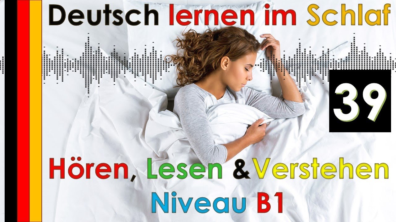 Deutsch lernen im Schlaf \u0026 Hören Lesen und Verstehen - Niveau B1 (39)