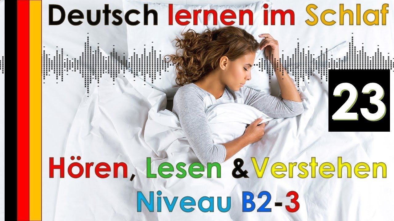 Deutsch lernen im Schlaf \u0026 Hören Lesen und Verstehen Niveau B2 - 3 (23)