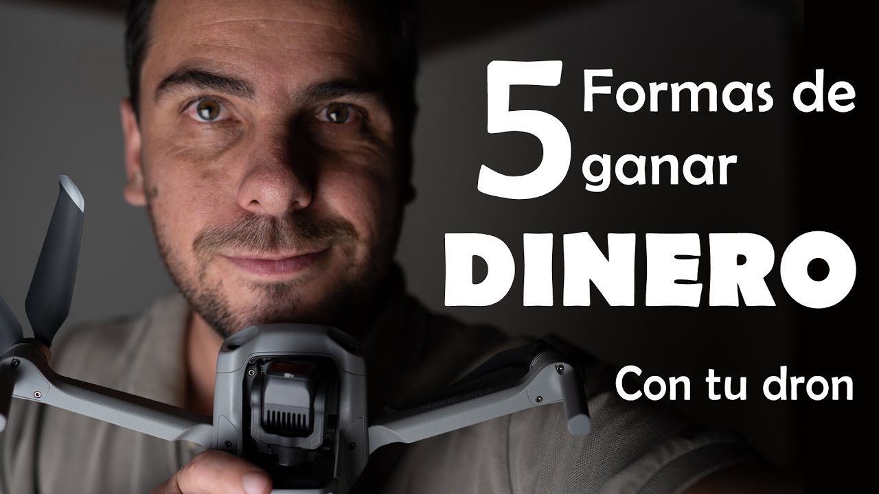 5 formas de ganar dinero con tu dron en español