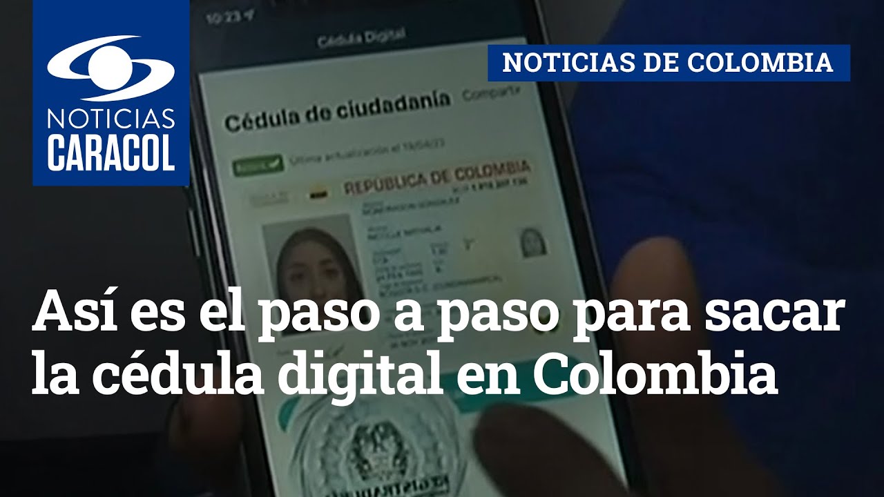 Así es el paso a paso para sacar la cédula digital en Colombia