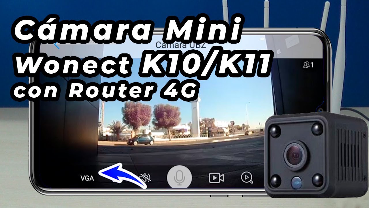 Camara mini espia WiFi K11 K10 gran angular Wonect con conexion en Router 4G LT15 para vision remota