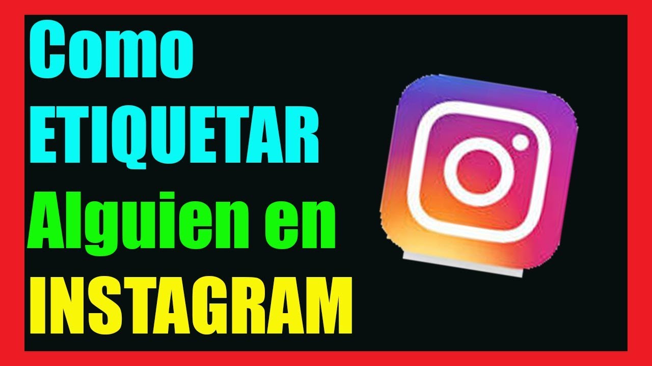 Como Etiquetar en Instagram en Fotos Publicadas y No Publicadas I 2 Soluciones 2022