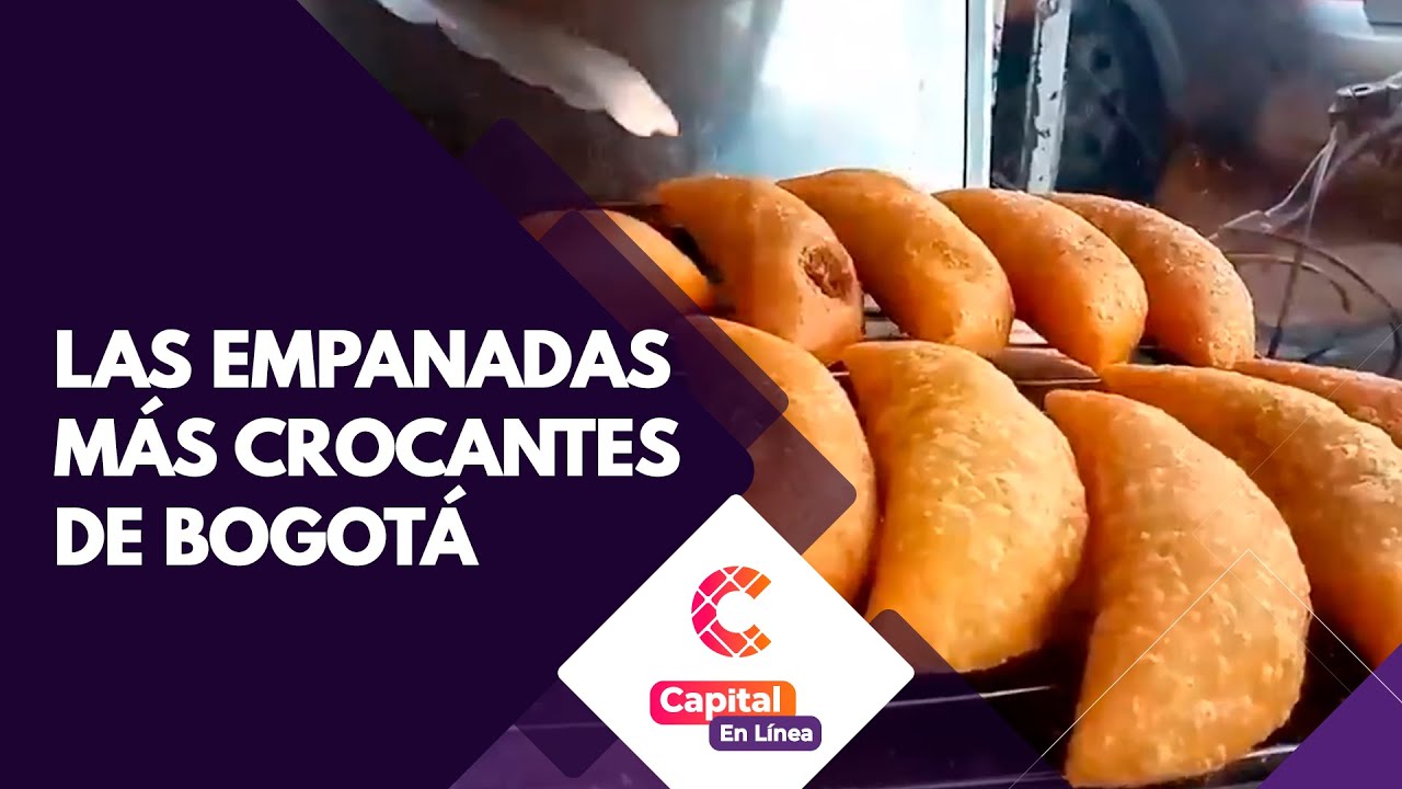 ¿Dónde se venden las empanadas más crocantes de Bogotá? | Capital En Línea