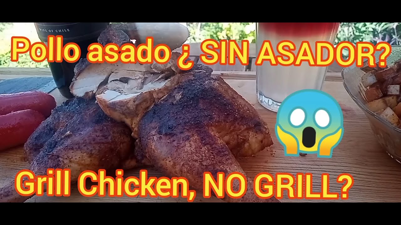 Pollo Asado. ¿Sin ASADOR?|GRILL CHICKEN NO GRILL?😱