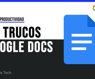 10 Trucos de Google Docs que mejoran tu productividad | Guía 2022