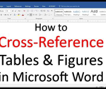 How to Cross-Reference Tables and Figures in Microsoft Word