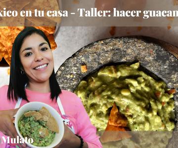 Nayeli Mulato (ZALOA Languages) - México en tu casa - Taller: hacer guacamole