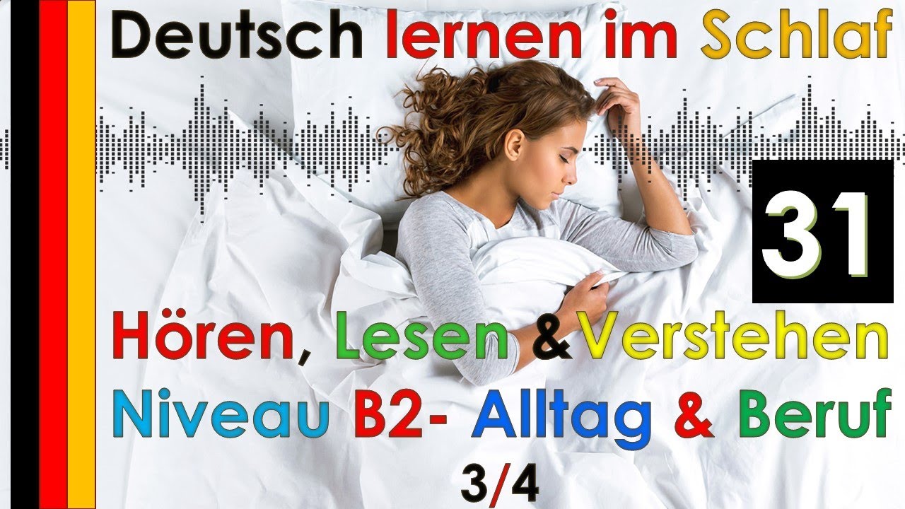 Deutsch lernen im Schlaf \u0026 Hören Lesen und Verstehen Niveau B2 - Alltag und Beruf - 3 /4 - 31