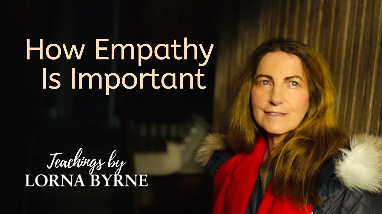 Lorna Byrne discusses how empathy is important in your life