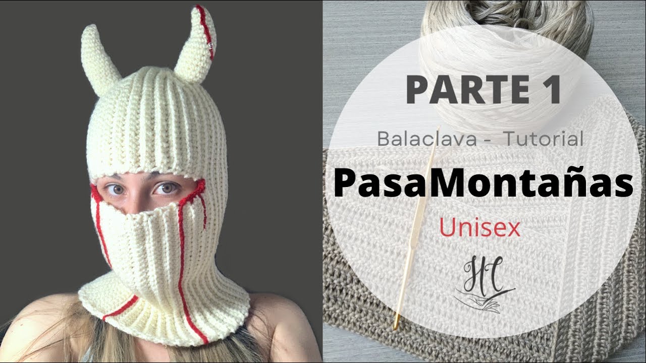 PASAMONTAÑAS TEJIDO A CROCHET: Parte 1 Balaclava| Tutorial Hebras Crochet