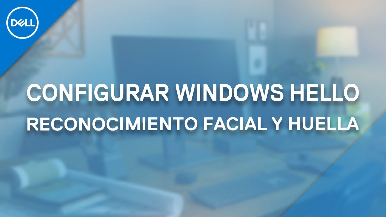 Windows Hello - Reconocimiento facial y lector de huella dactilar